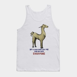 Angry llama dont like you, and she likes everyone. Tank Top